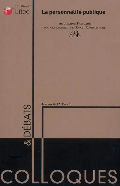 La personnalité publique : actes du colloque, 14 et 15 juin 2007