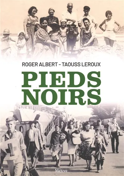 Les Pieds-noirs : loyautés brisées