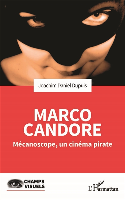 Marco Candore : Mécanoscope, un cinéma pirate