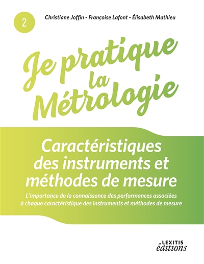 Je pratique la métrologie : Caractéristiques des instruments et méthodes de mesure