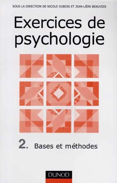 Exercices de psychologie. Vol. 2. Bases et méthodes