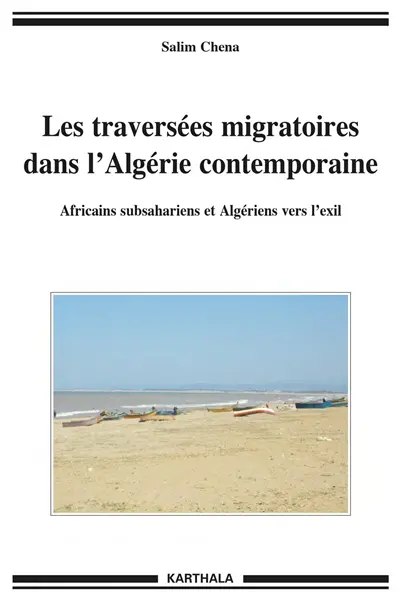 Les traversées migratoires dans l'Algérie contemporaine : Africains subsahariens et Algériens vers l'exil