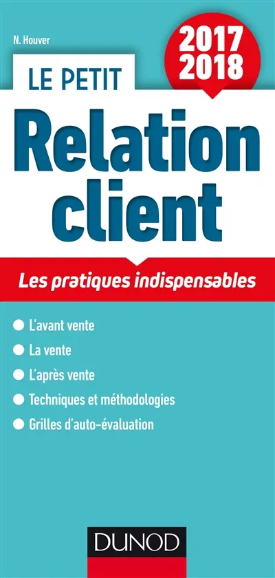 Le petit relation client 2017-2018 : les pratiques indispensables