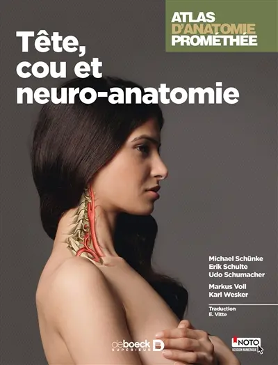 Atlas d'anatomie Prométhée. Tête, cou et neuro-anatomie
