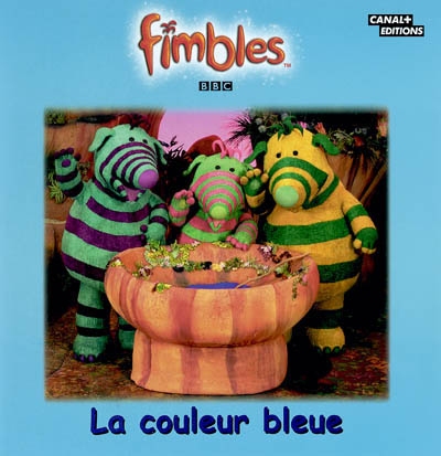 Fimbles. Vol. 2004. La couleur bleue