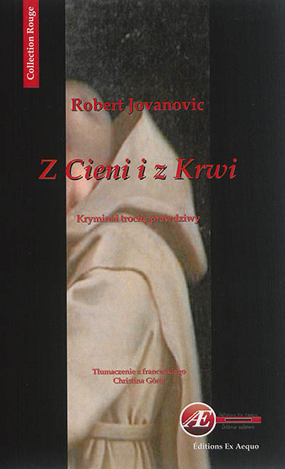 Z cieni i z krwi : kryminal troche prawdziwy