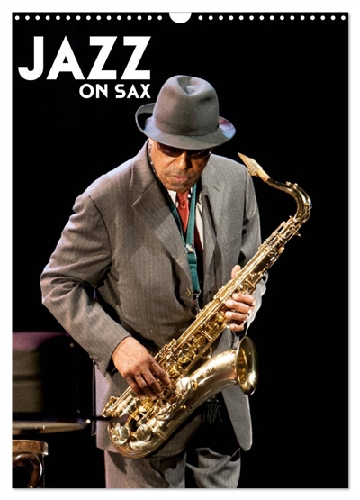 Jazz on sax (Calendrier mural 2025 DIN A3 horizontal), CALVENDO calendrier mensuel : Saxophone, le souffle du jazz