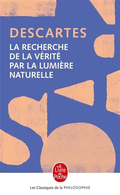La recherche de la vérité par la lumière naturelle. L'invention cartésienne de la conscience : essai introductif