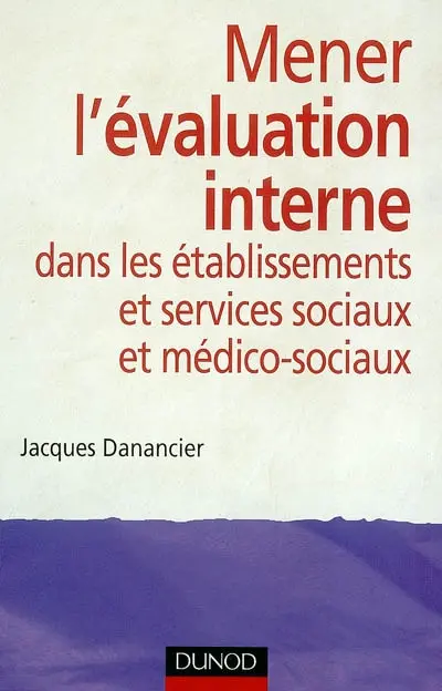 Mener l'évaluation interne dans les établissements et services sociaux et médico-sociaux