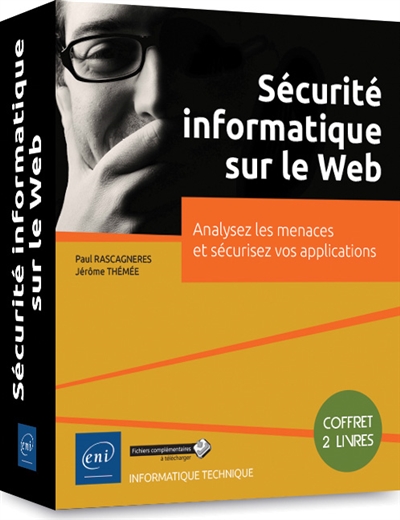 Sécurité informatique sur le web : analysez les menaces et sécurisez vos apllications (coffret 2 livres)