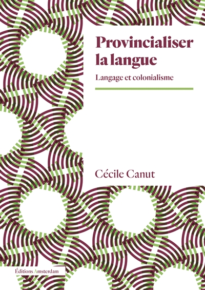 Provincialiser la langue : langage et colonialisme