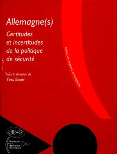 Allemagne(s) : certitudes et incertitudes de la politique de sécurité