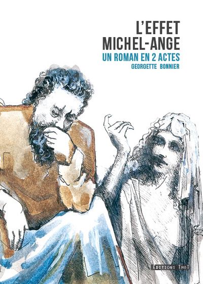 L'effet Michel-Ange : un roman en 2 actes