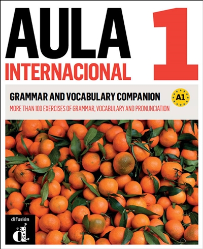 Aula internacional 1 : grammar and vocabulary companion, A1 : more than 100 exercises of grammar, vocabulary and pronunciation