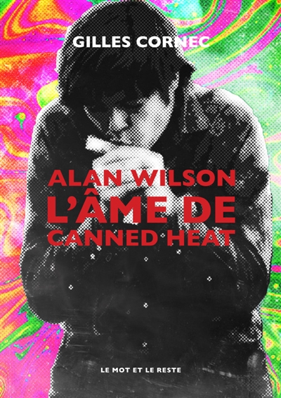 Alan Wilson : l'âme de Canned Heat