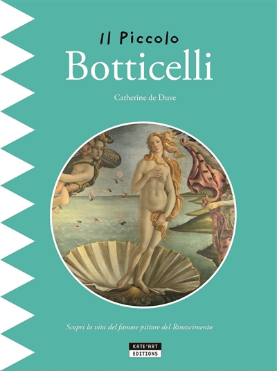 Il piccolo Botticelli : scopri la vita del famoso pittore del Rinascimento
