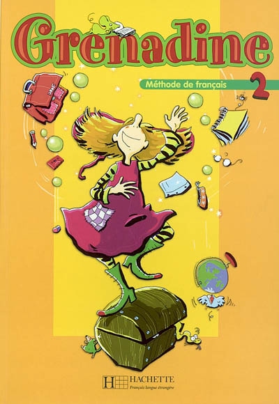 Grenadine, méthode de français pour les enfants 2 : livre de l'élève