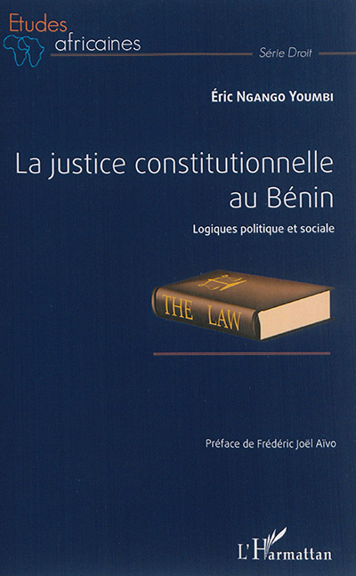 La justice constitutionnelle au Bénin : logiques politique et sociale