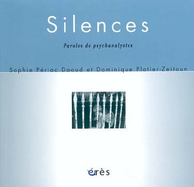 Silences : paroles de psychanalystes