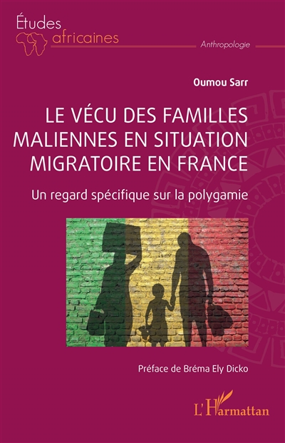 Le vécu des familles maliennes en situation migratoire en France : un regard spécifique sur la polygamie
