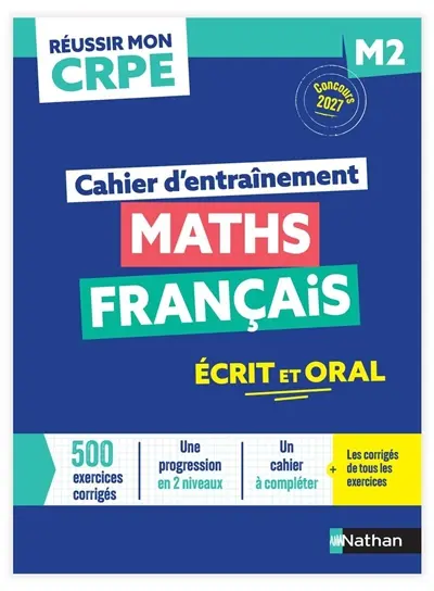 Maths, français, écrit et oral : cahier d'entraînement M2 : concours 2027