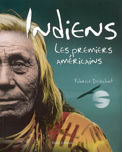Indiens, les premiers Américains