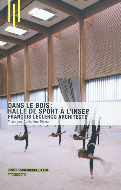 Dans le bois, halle de sport à l'Insep : François Leclercq architecte