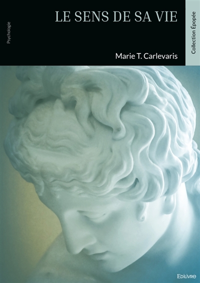 Le sens de sa vie : selon la psychanalyse existentielle