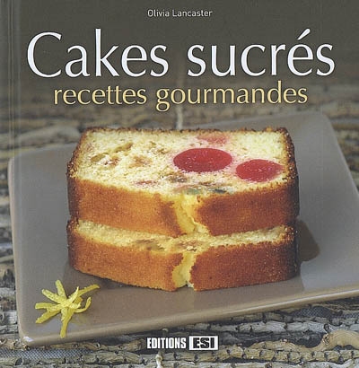 Cakes sucrés : recettes gourmandes
