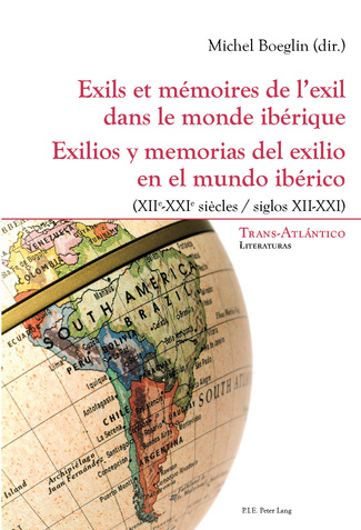 Exils et mémoires de l'exil dans le monde ibérique (XIIe-XXIe siècles). Exilios y memorias del exilio en el mundo ibérico (siglos XII-XXI)