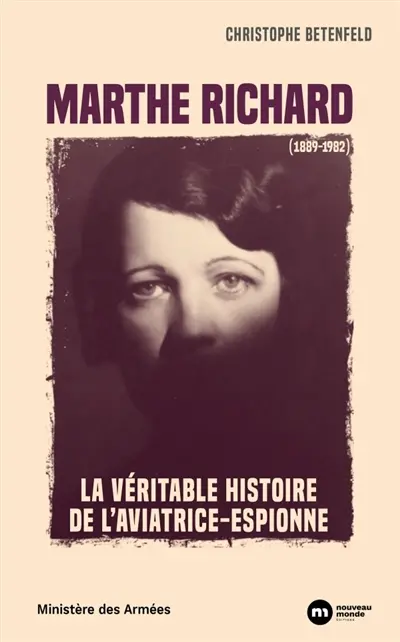 Marthe Richard, la véritable histoire de l'aviatrice espionne