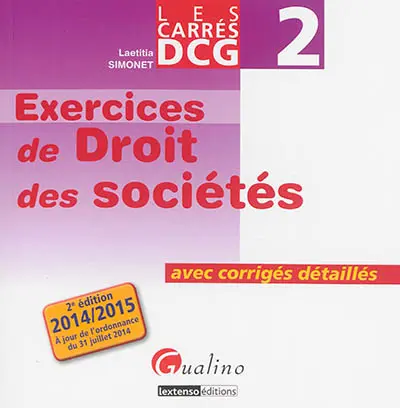 Exercices de droit des sociétés : avec corrigés détaillés : 2014-2015