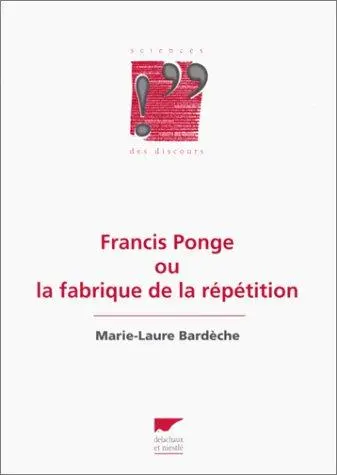 Francis Ponge ou La fabrique de la répétition