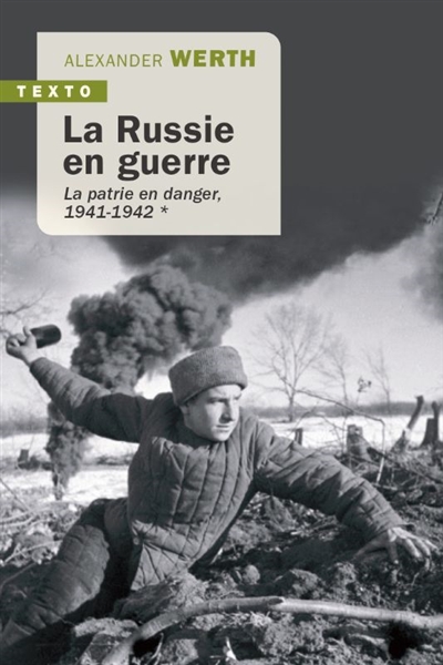 La Russie en guerre. Vol. 1. La patrie en danger, 1941-1942