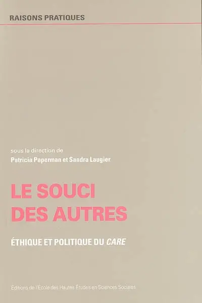 Le souci des autres : éthique et politique du care
