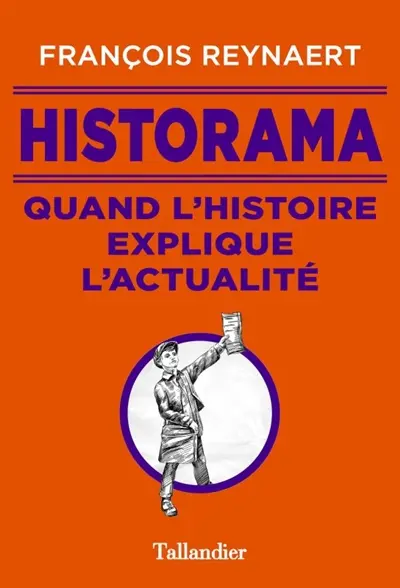 Historama : quand l'histoire explique l'actualité