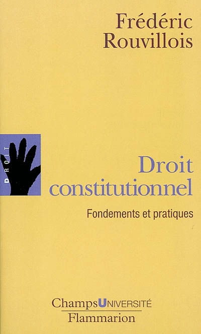 Droit constitutionnel. Vol. 1. Fondements et pratiques