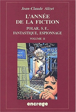 L'année de la fiction, 1999-2000 : polar, S.-F., fantastique, espionnage : bibliographie critique courante de l'autre littérature