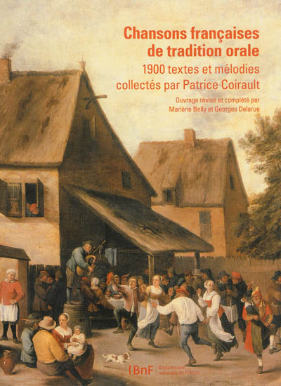 Chansons françaises de tradition orale : 1.900 textes et mélodies collectés par Patrice Coirault