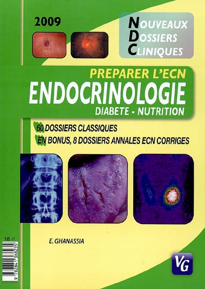 Endocrinologie, diabète, nutrition : 60 dossiers classiques, 8 dossiers annales ECN corrigés : préparer l'ECN 2009