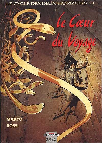 Le Cycle des deux horizons. Vol. 3. Le Coeur du voyage