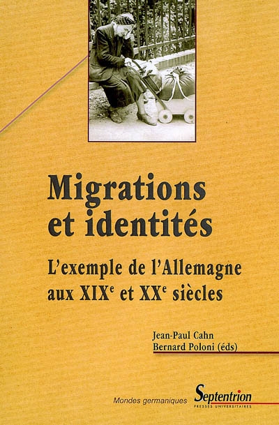 Migrations et identités : l'exemple de l'Allemagne aux XIXe et XXe siècles