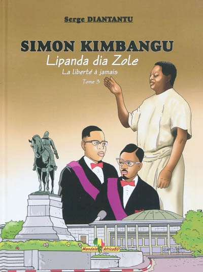 Simon Kimbangu. Vol. 3. Limpanda dia Zole. La liberté à jamais