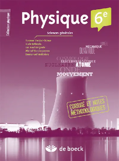 Physique 6e : sciences générales : corrigé et notes méthodologiques