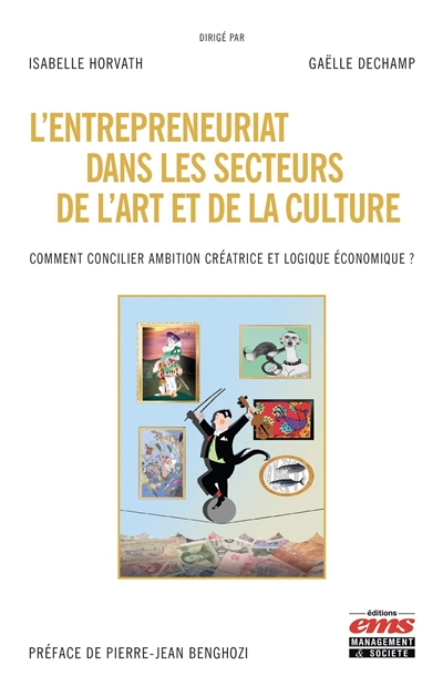 L'entrepreneuriat dans les secteurs de l'art et de la culture : comment concilier ambition créatrice et logique économique ?