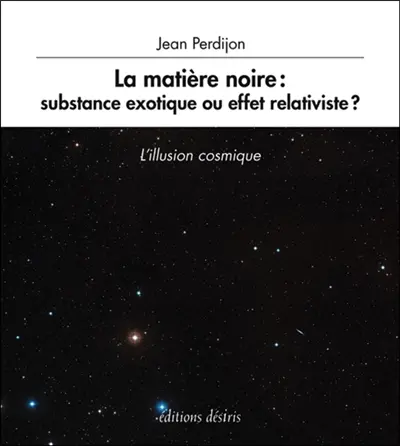 La matière noire : substance exotique ou effet relativiste ?