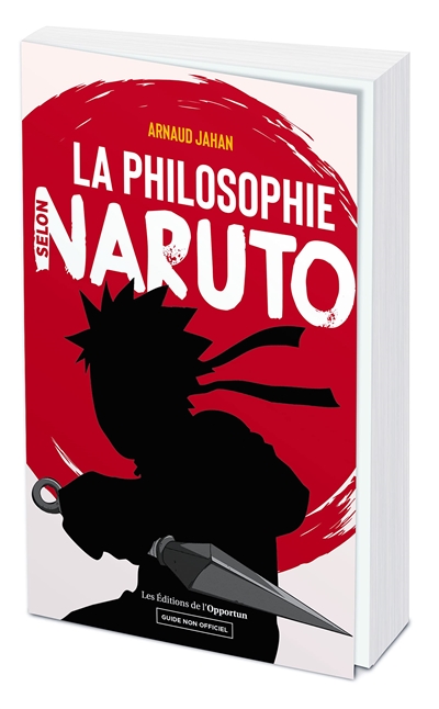 La philosophie selon Naruto : guide non officiel
