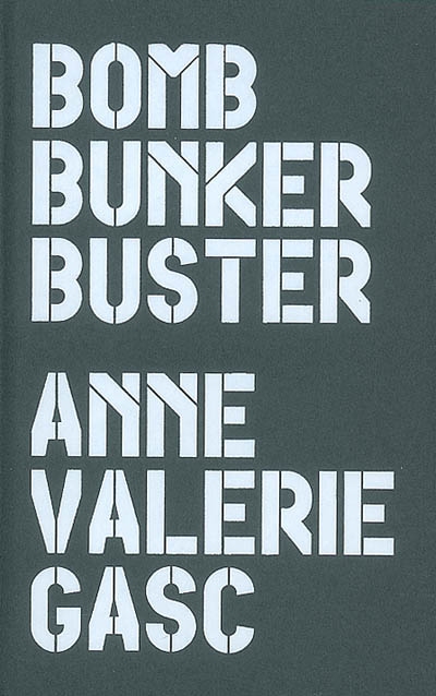 Bomb bunker buster, Anne-Valérie Gasc