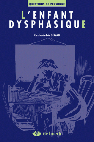 L'Enfant dysphasique : évaluation et rééducation