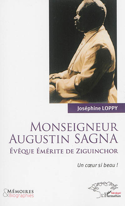 Monseigneur Augustin Sagna : évêque émérite de Ziguinchor : un coeur si beau !